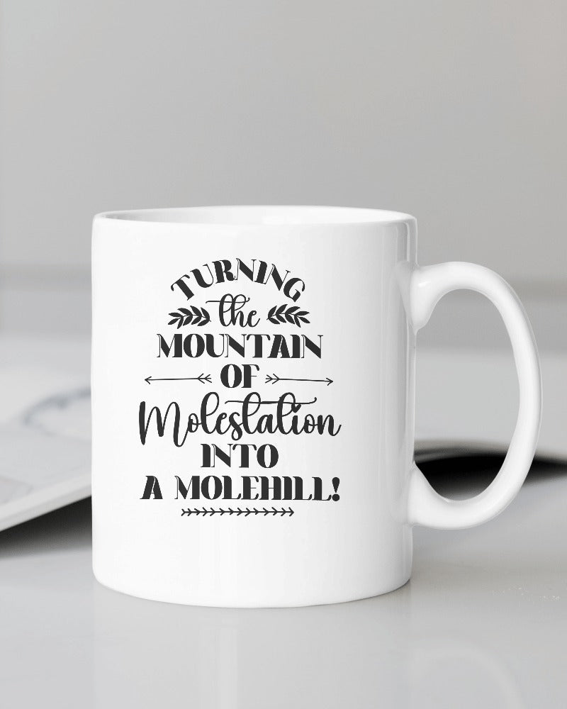 Turning the mountains of Molestalian into Molehill Mug