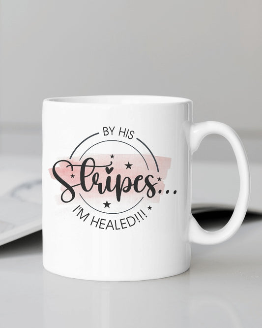 By His Stripes - I am Healed Mug