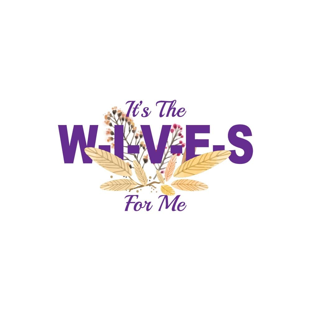 Itsthewivesforme